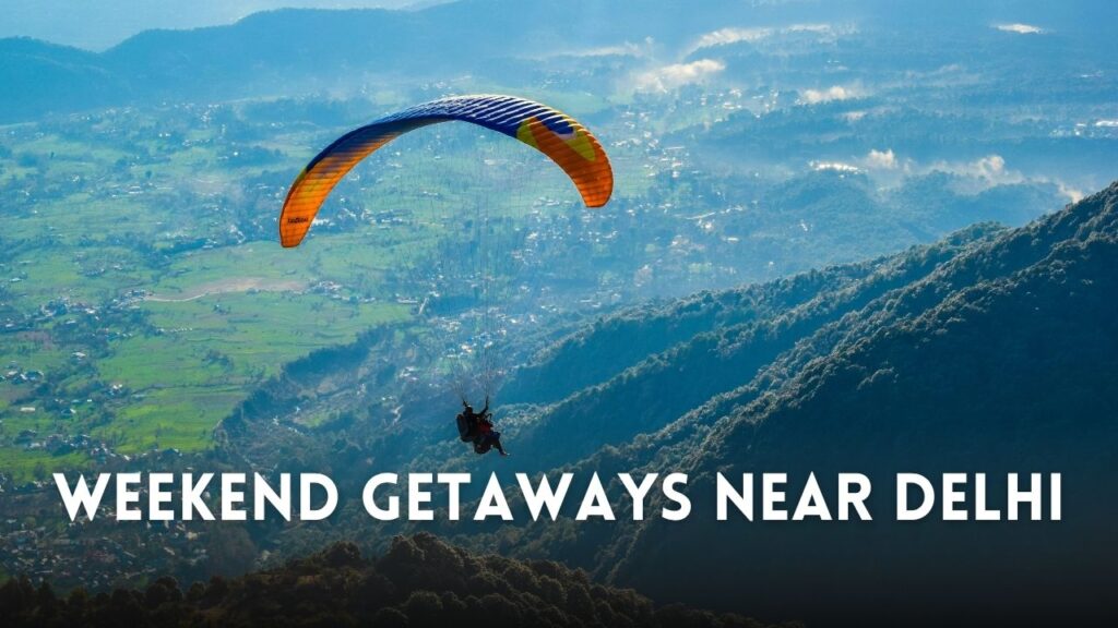 Best Budget-Friendly Weekend Getaways Near Delhi