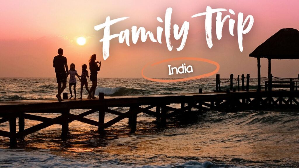 Best Family Trip Places in India