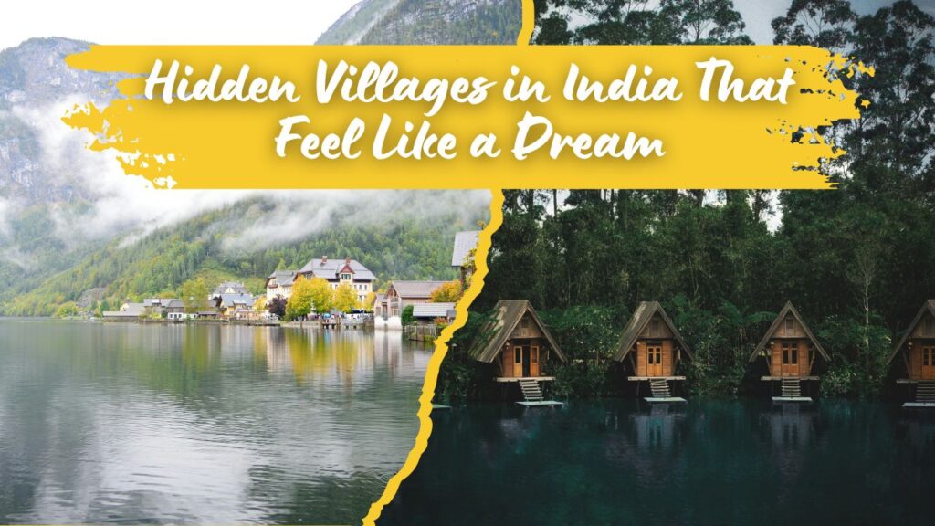 Hidden Villages in India That Feel Like a Dream