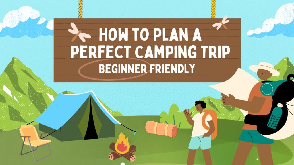 How to Plan a Perfect Camping Trip