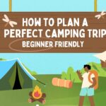 How to Plan a Perfect Camping Trip