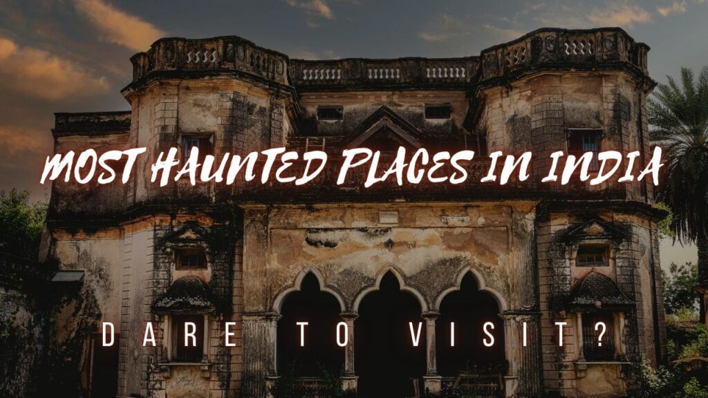 Most Haunted Places in India