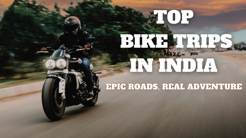 Top Bike Trips in India